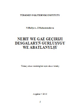 Nebit we gaz geçiriji desgalaryň gurluşygy we abatlanylşy